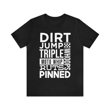 Dirt, Jump, Triple Tee