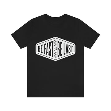 Alpha Be Fast or Be Last Tee